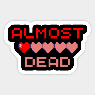 Almost Dead Sticker